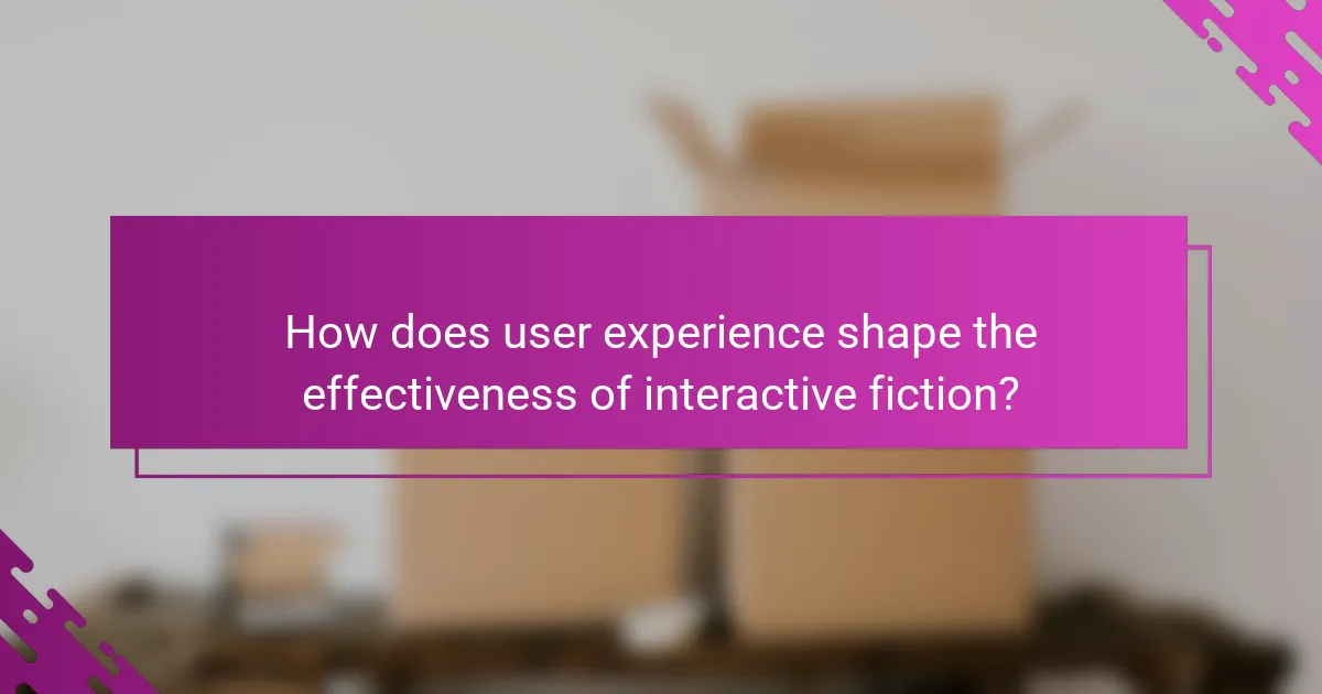 How does user experience shape the effectiveness of interactive fiction?