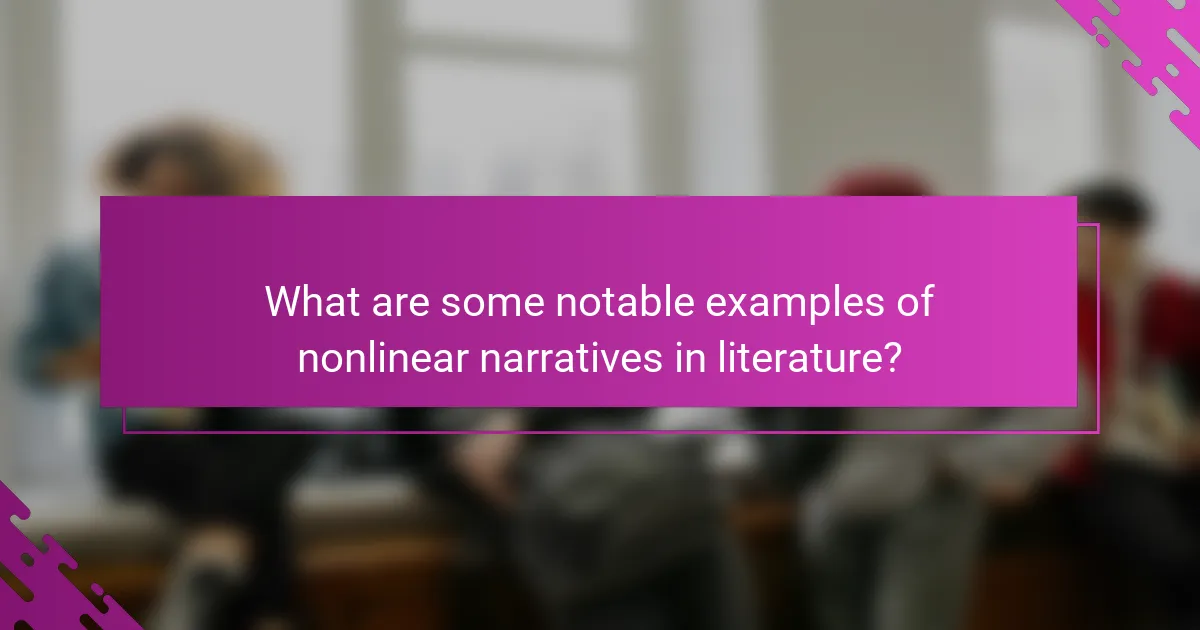 What are some notable examples of nonlinear narratives in literature?