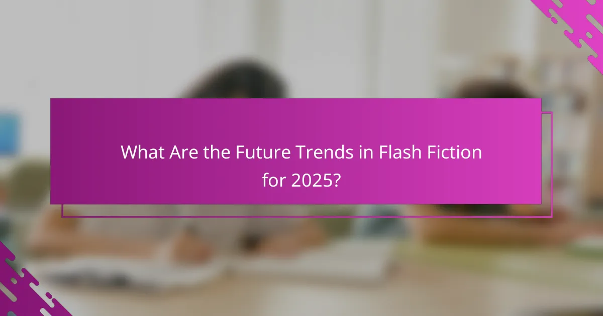 What Are the Future Trends in Flash Fiction for 2025?