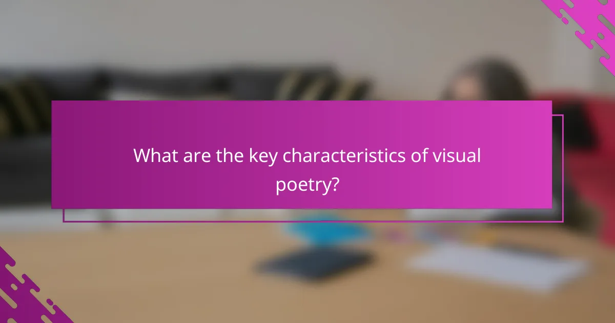 What are the key characteristics of visual poetry?
