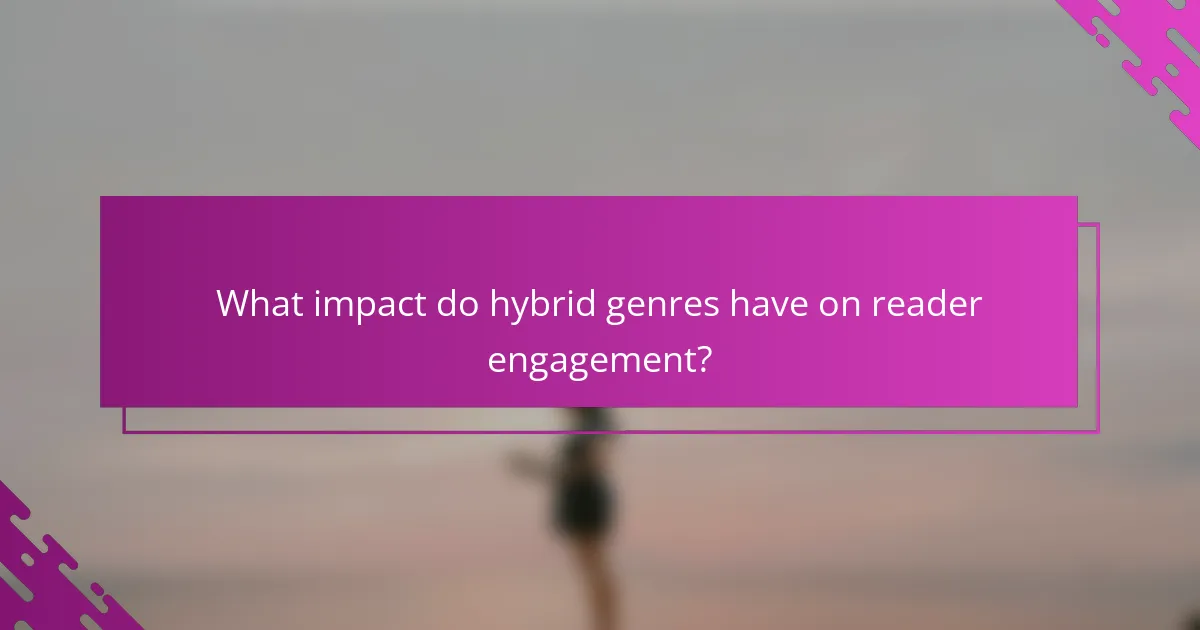 What impact do hybrid genres have on reader engagement?