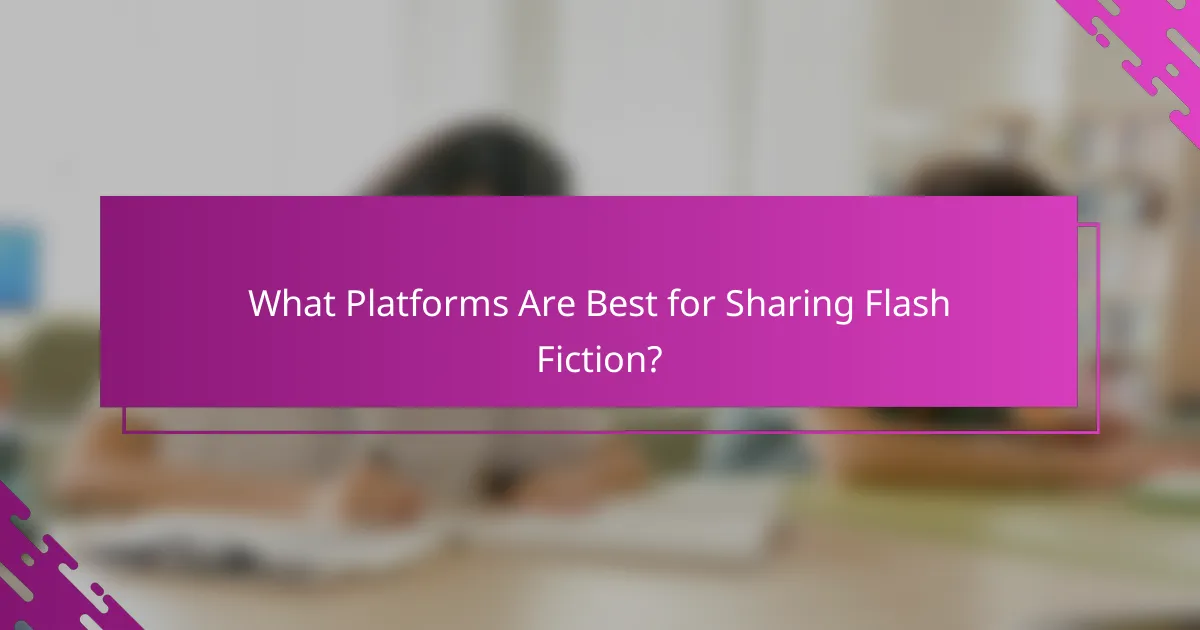 What Platforms Are Best for Sharing Flash Fiction?